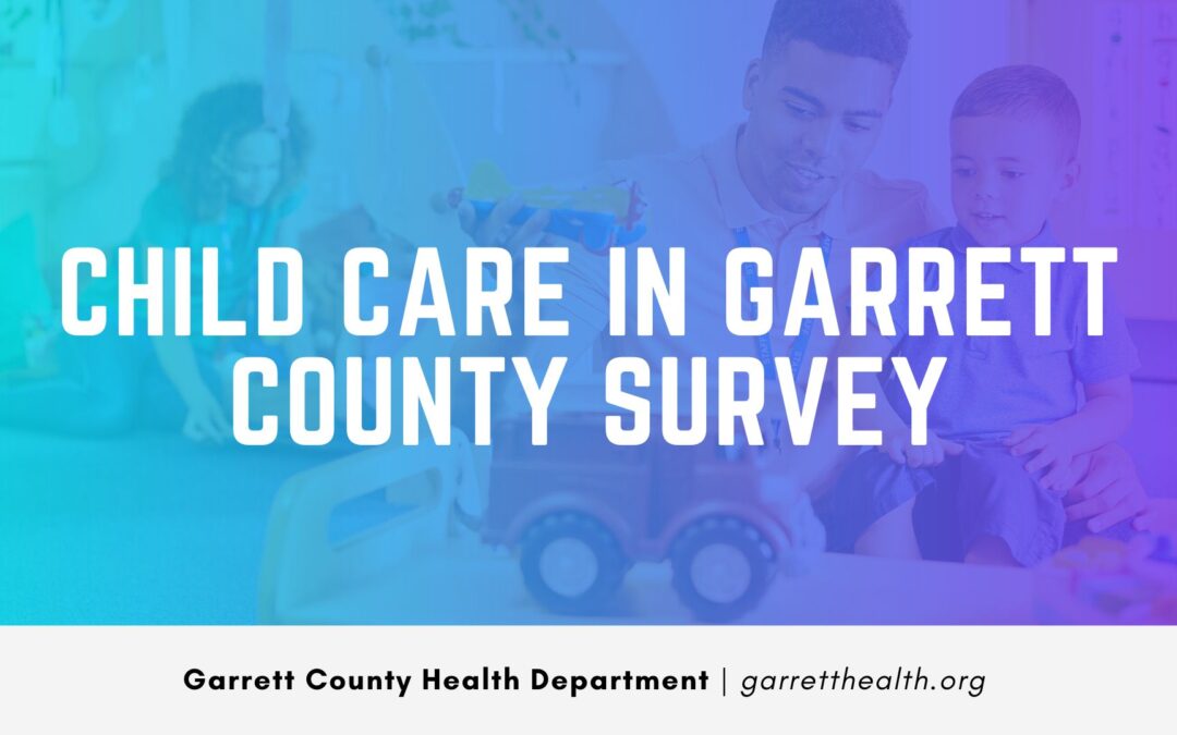 Share Your Thoughts! – New Child Care in Garrett County Survey Now Available