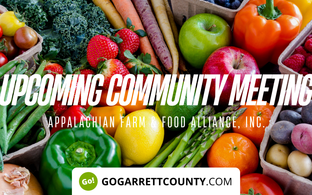 Upcoming Community Meeting – Appalachian Farm & Food Alliance, Inc. – A New Garrett County Non-Profit to Support Farmers and Food Security!
