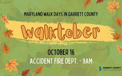 Join the Garrett County Health Department’s Health Education & Outreach Unit for Garrett County’s Third Walktober Event Today in Accident! (10/16)