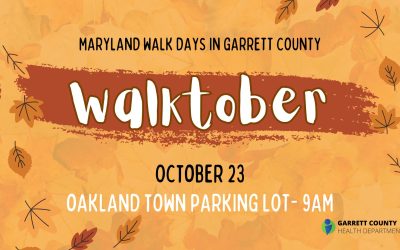 Join the Garrett County Health Department’s Health Education & Outreach Unit for Garrett County’s Fourth Walktober Event Today in Oakland! (10/23)